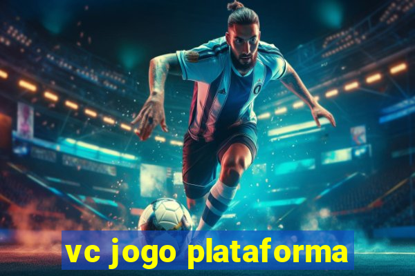 vc jogo plataforma